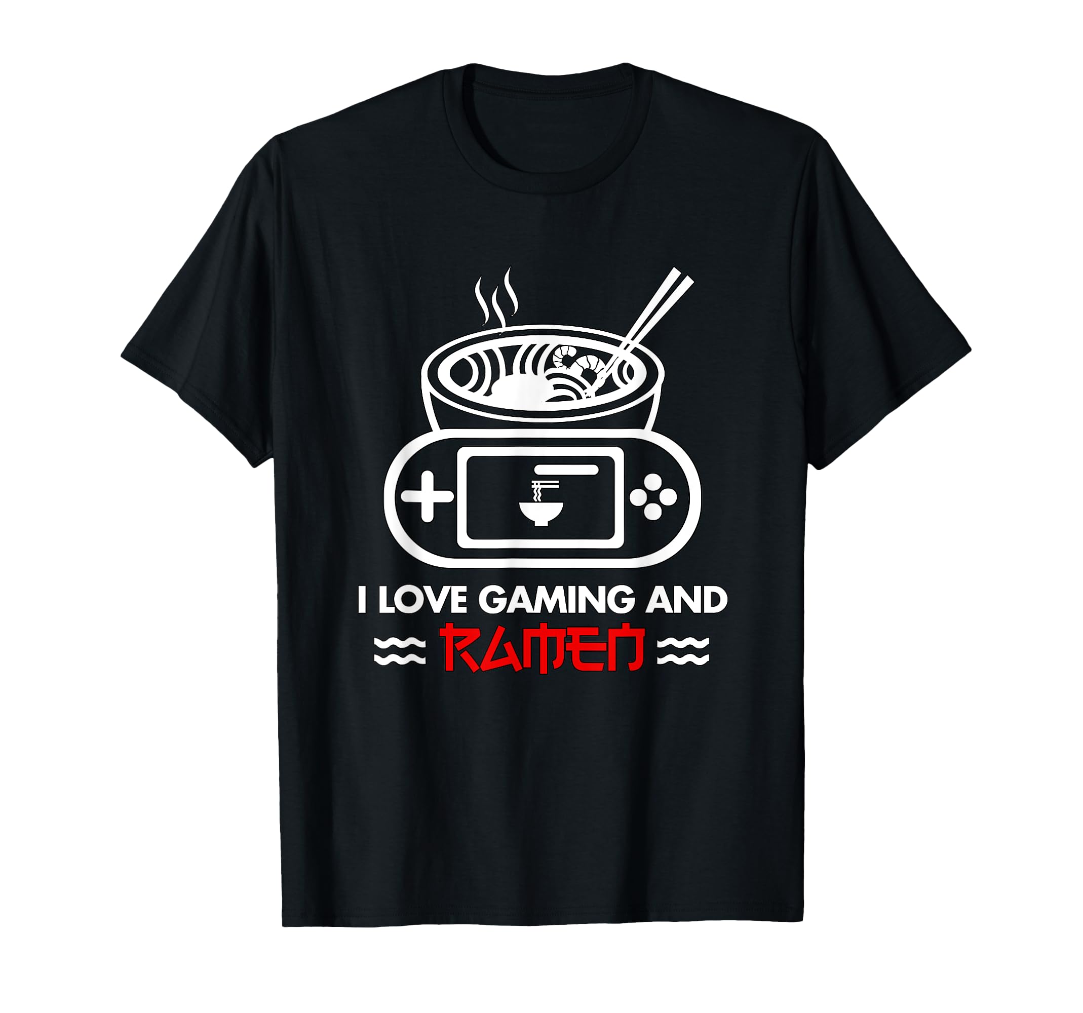 I Love Gaming And Ramen T-Shirt