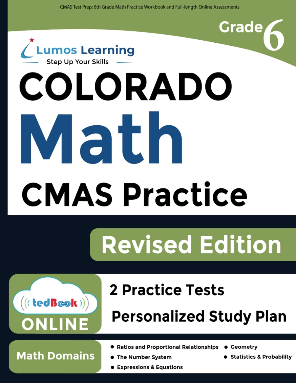 CMAS Test Prep: 6th Grade Math Practice Workbook and Full-length Online Assessments: Colorado Measures of Academic Success Study Guide (CMAS by Lumos Learning)