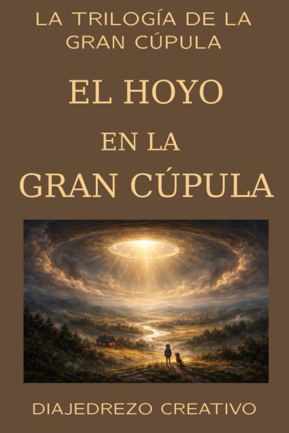 El Hoyo en la Gran Cúpula: 1 (La Trilogía de la Gran Cúpula)