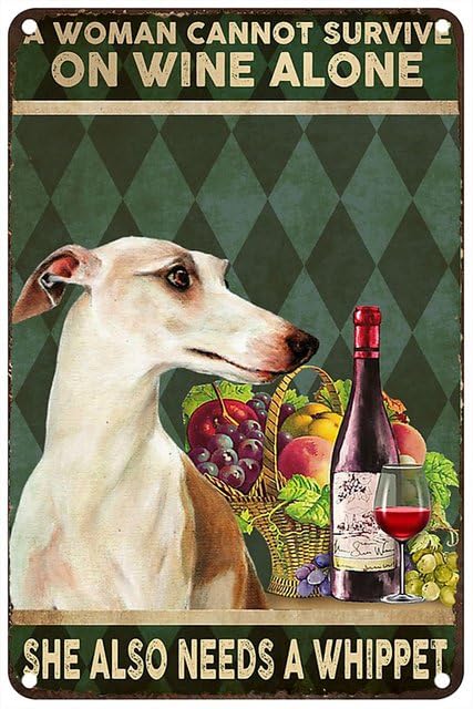 Retro Metal Tin Sign Wall Decor A Woman Cannot Survive On Wine Alone She Also Needs A Whippet Rustic Wall Decor For Home Bedroom Bar Cafe Club 5.5X8Inch