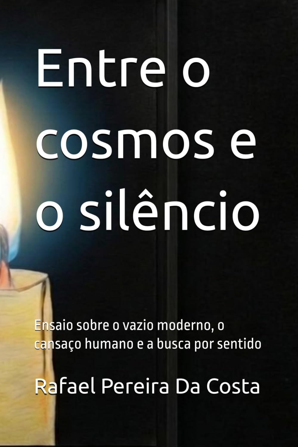 Entre o cosmos e o silêncio: Ensaio sobre o vazio moderno, o cansaço humano e a busca por sentido