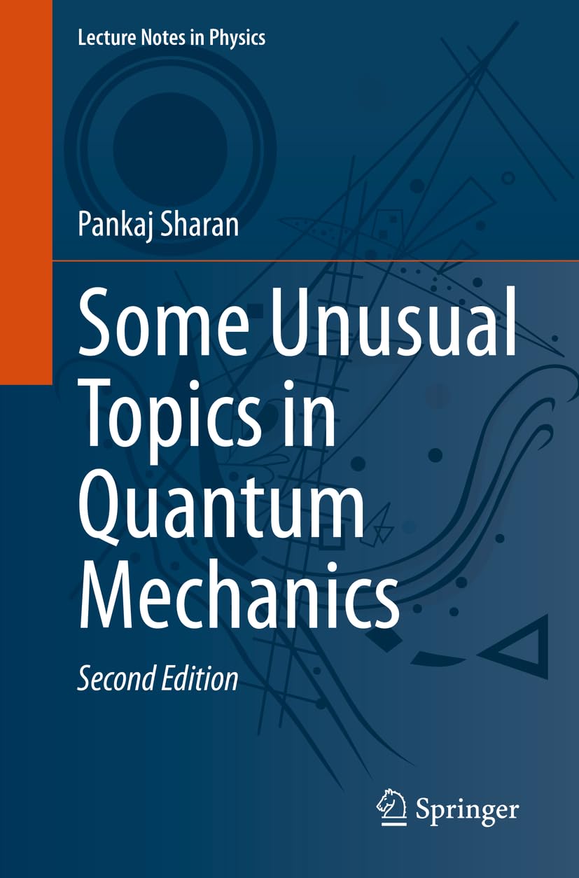 Some Unusual Topics in Quantum Mechanics: 1020 (Lecture Notes in Physics, 1020)