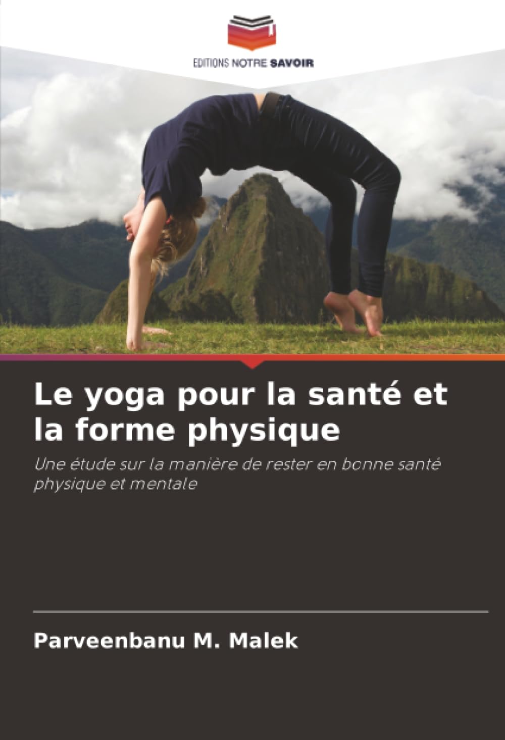 Le yoga pour la santé et la forme physique: Une étude sur la manière de rester en bonne santé physique et mentale