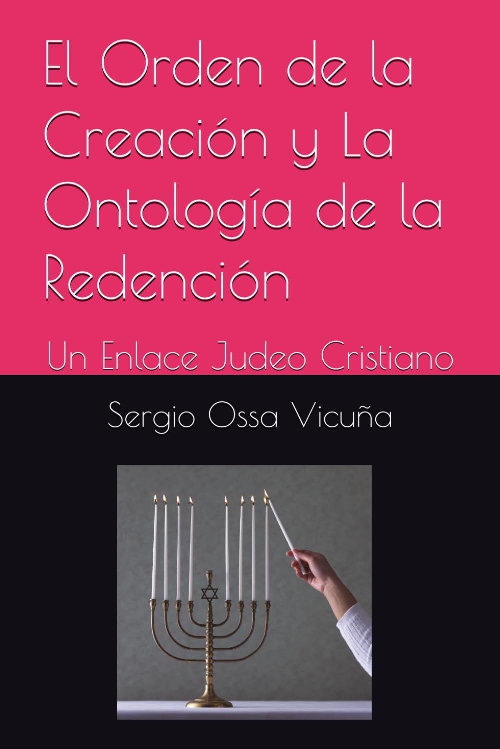 El Orden de la Creación y La Ontología de la Redención: Un Enlace Judeo Cristiano: 1 (NUEVA TEOLOGÍA CRISTIANA)