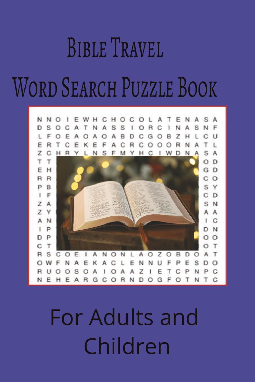 Bible Travel Word Search Puzzle Book: Bible Travel word search puzzle book for adults, seniors and teens, featuring 55 puzzles with solutions. 6x9 with 495 words.