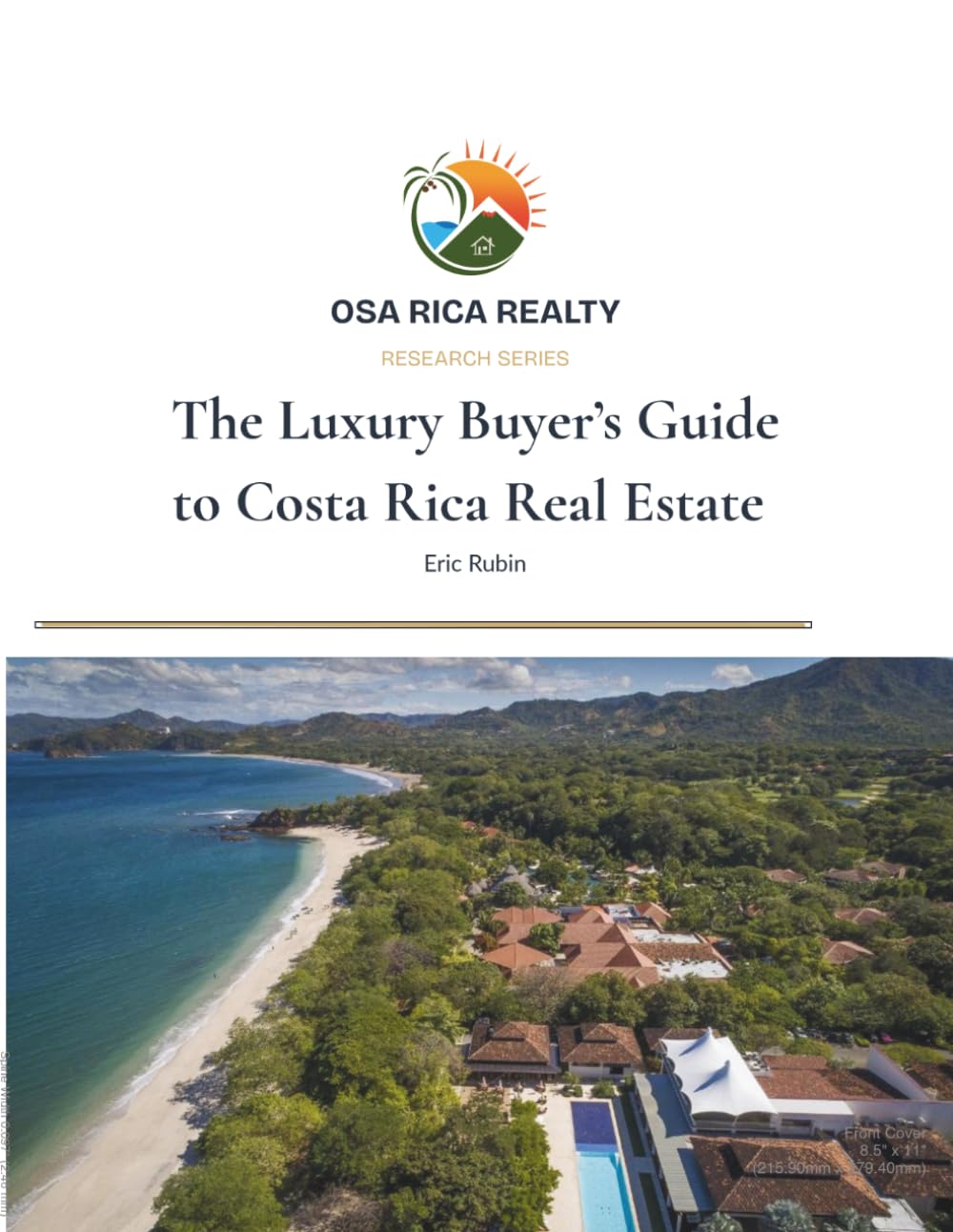The Luxury Buyer’s Guide to Costa Rica Real Estate: Your Roadmap to Premium Homes, Ocean-View Estates & Investment Properties (Osa Rica Realty Research Series)