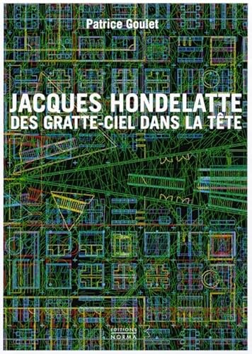 JACQUES HONDELATTE: des gratte-ciel dans la tête