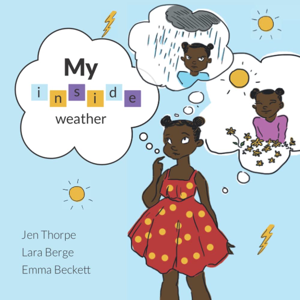 My Inside Weather: A Simple Children's Story for Talking About All Different Kinds of Feelings