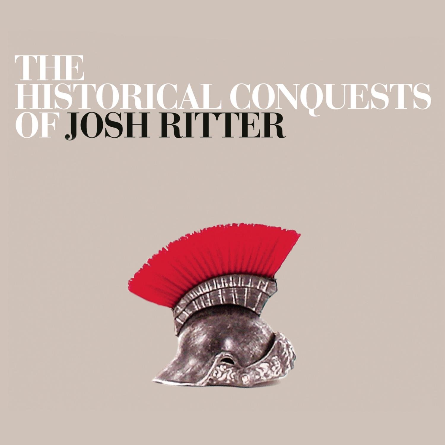 The Historical Conquests Of Josh Rit Ter [Audio CD] Ritter, Josh