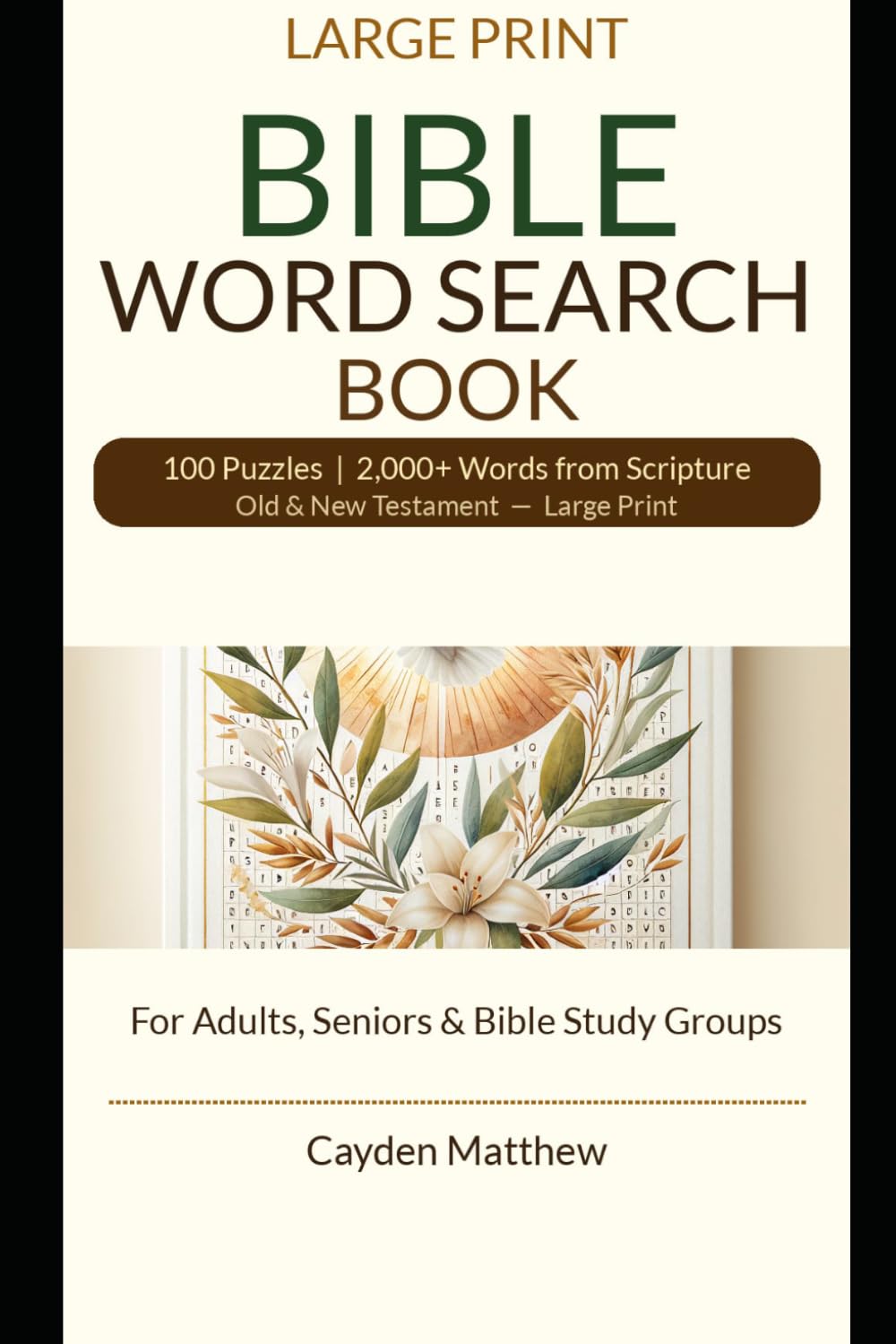 Large Print Bible Word Search Puzzle Book: 100 Puzzles and 2000 Words from Scripture - Old and New Testament