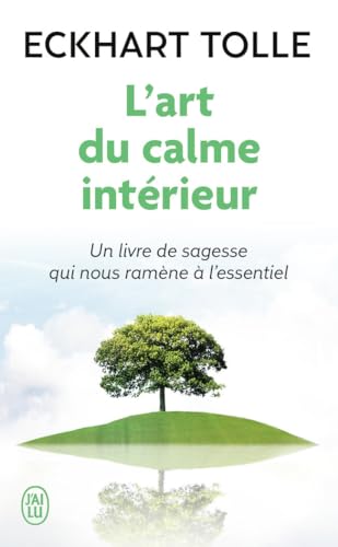 L'art du calme intérieur : Un livre de sagesse qui nous ramène à ...
