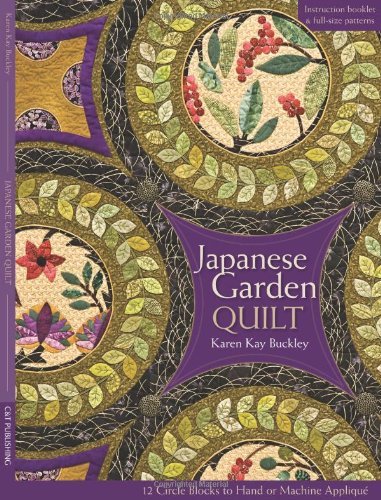 Japanese Garden Quilt: 12 Circle Blocks to Hand or Machine Applique