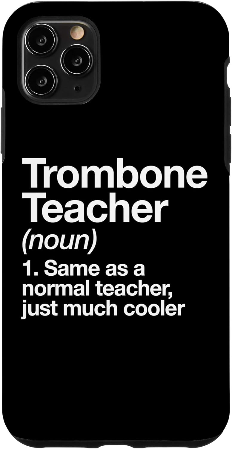 iPhone 11 Pro Max Trombone Teacher Definition Funny