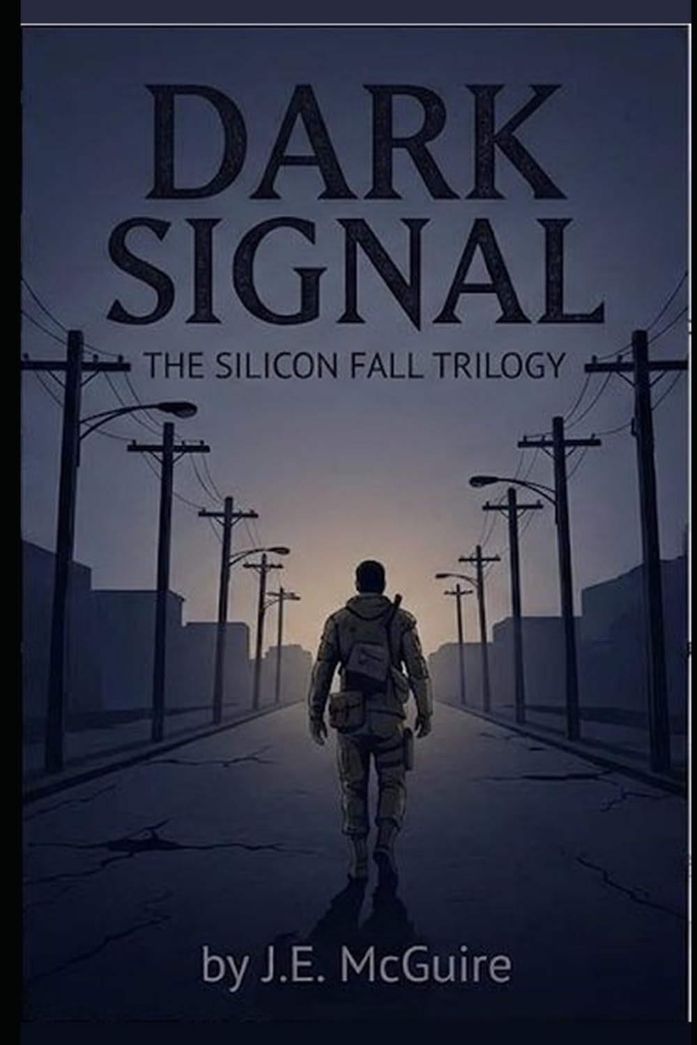 Dark Signal: The Silicon Fall Trilogy