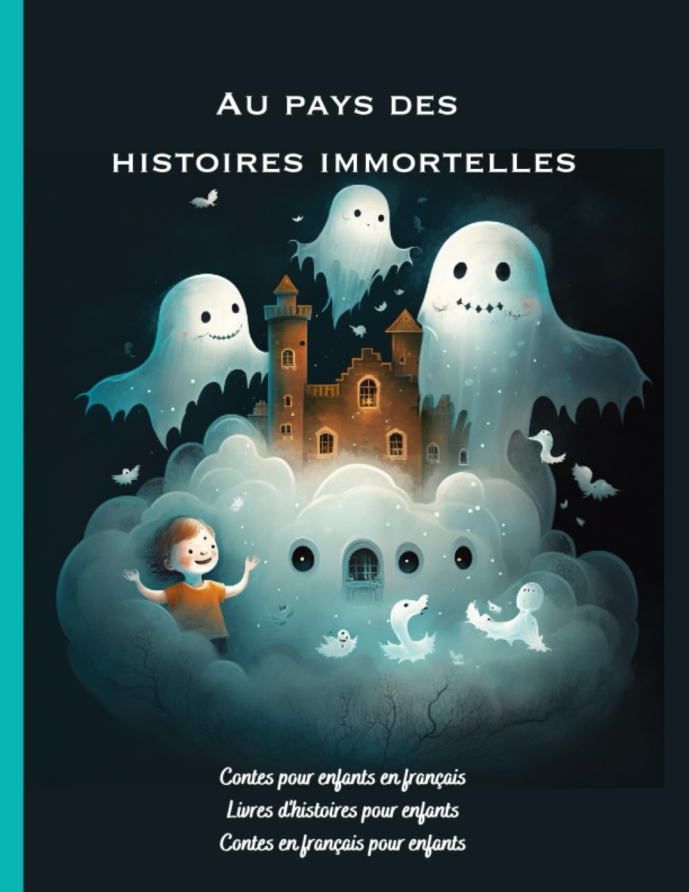Contes pour enfants en français: Livres d'histoires pour enfants, Au pays des histoires immortelles, Contes en français pour enfants (Livres contes enfants en français)