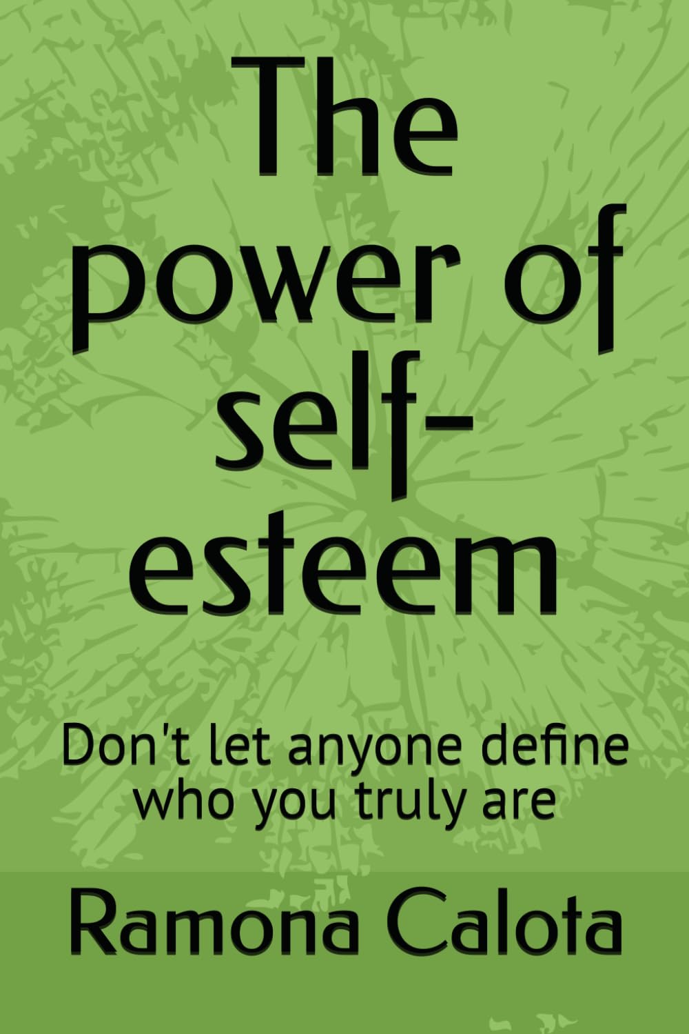 The power of self-esteem: Don't let anyone define who you truly are