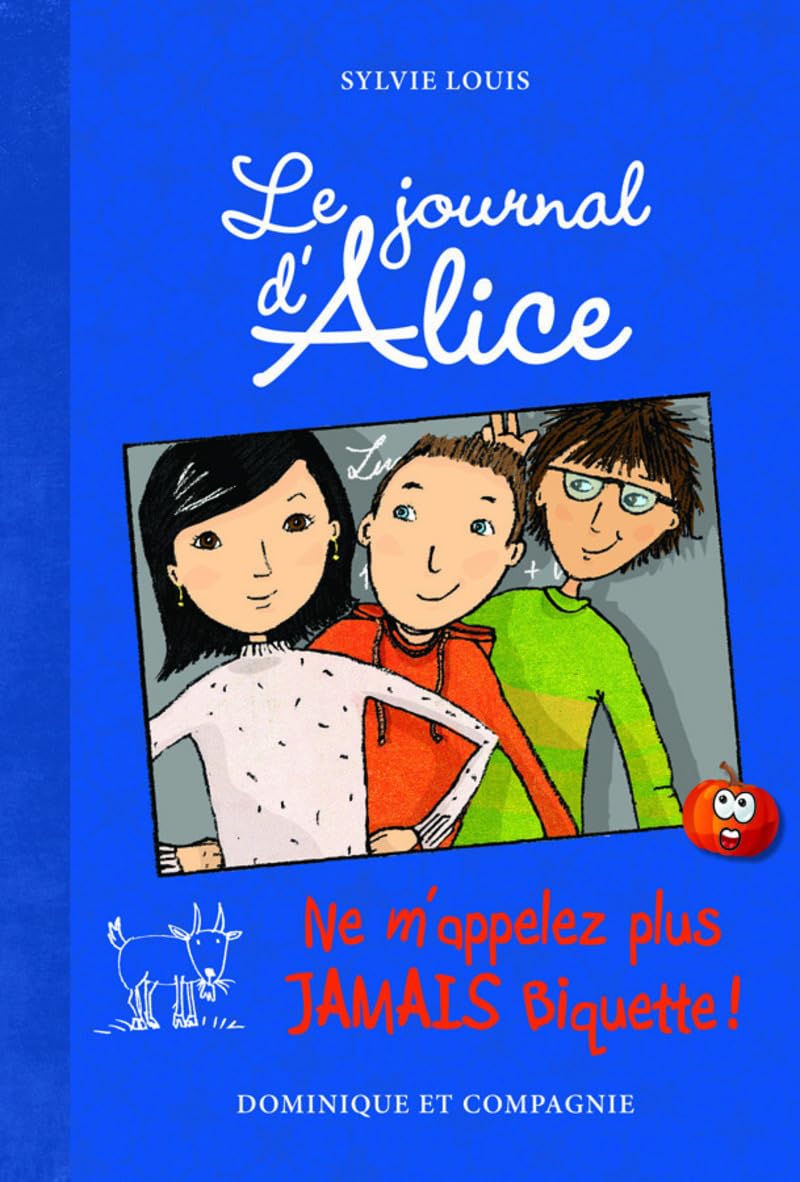 JOURNAL D'ALICE (LE) T.07 : NE M'APPELEZ PLUS JAMAIS BIQUETTE [Paperback] LOUIS,SYLVIE and BATTUZ,CHRISTINE