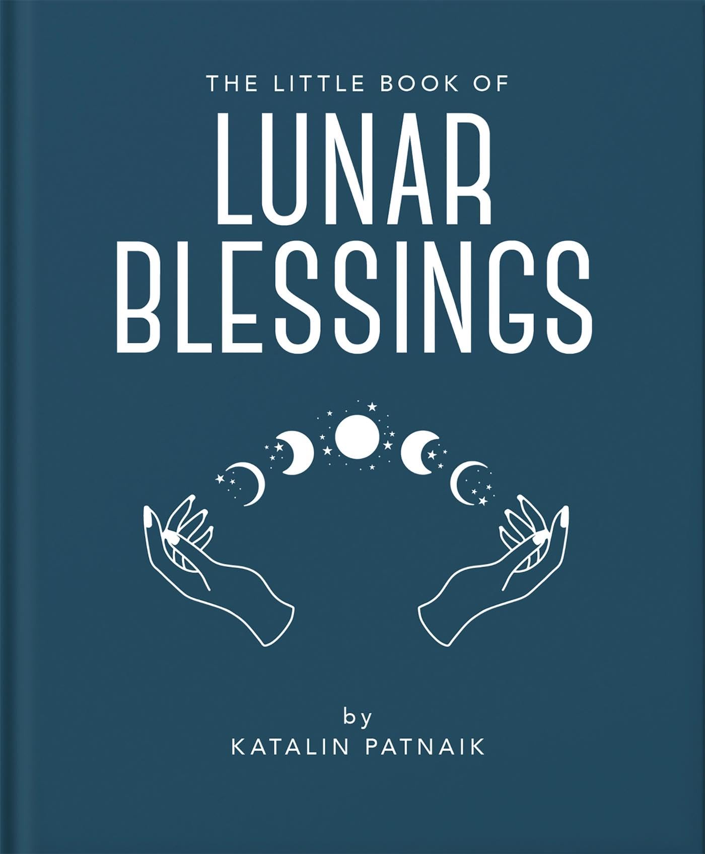 The Little Book of Lunar Blessings by Katalin Patnaik HARDBACK 9781800695610