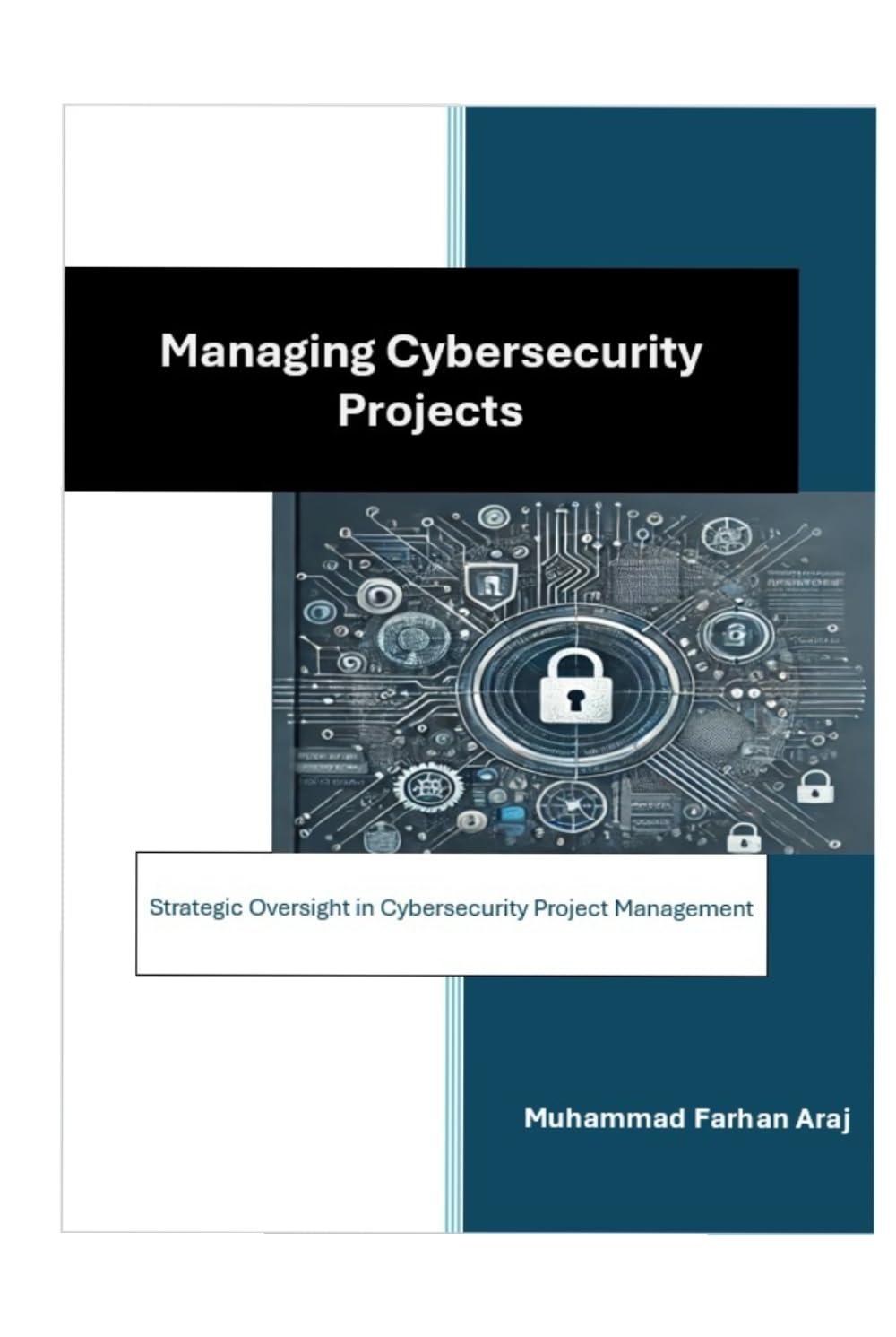 Managing Cybersecurity Projects: Strategic Oversight in Cybersecurity Project Management