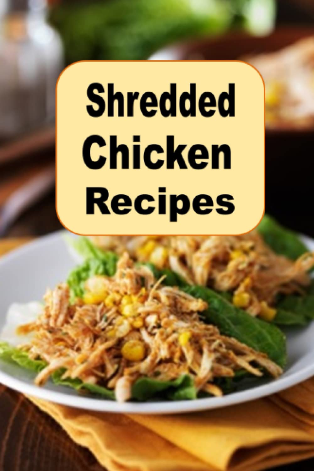 Shredded Chicken Recipes