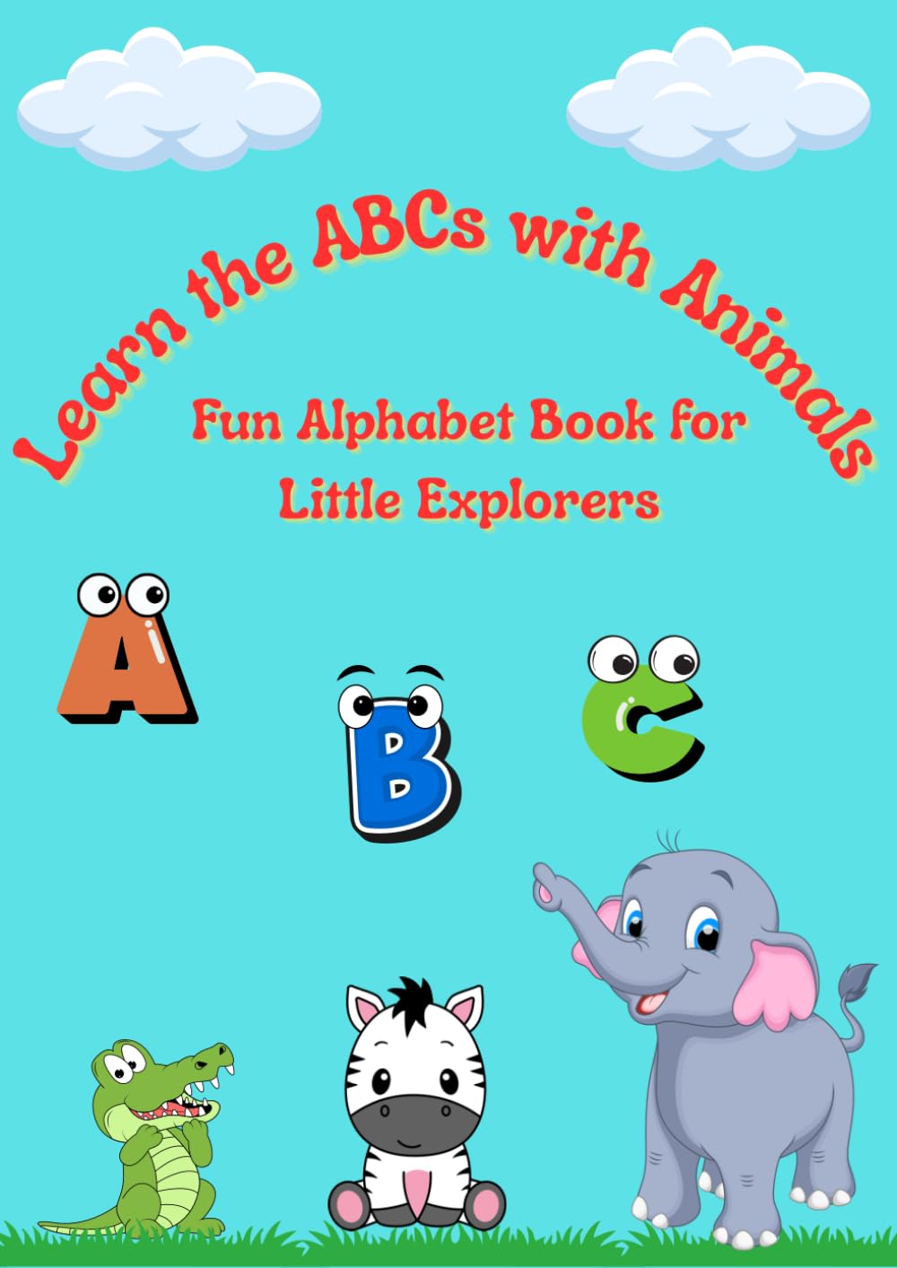 Learn the ABCs with Animals: Fun Alphabet Book for Little Explorers