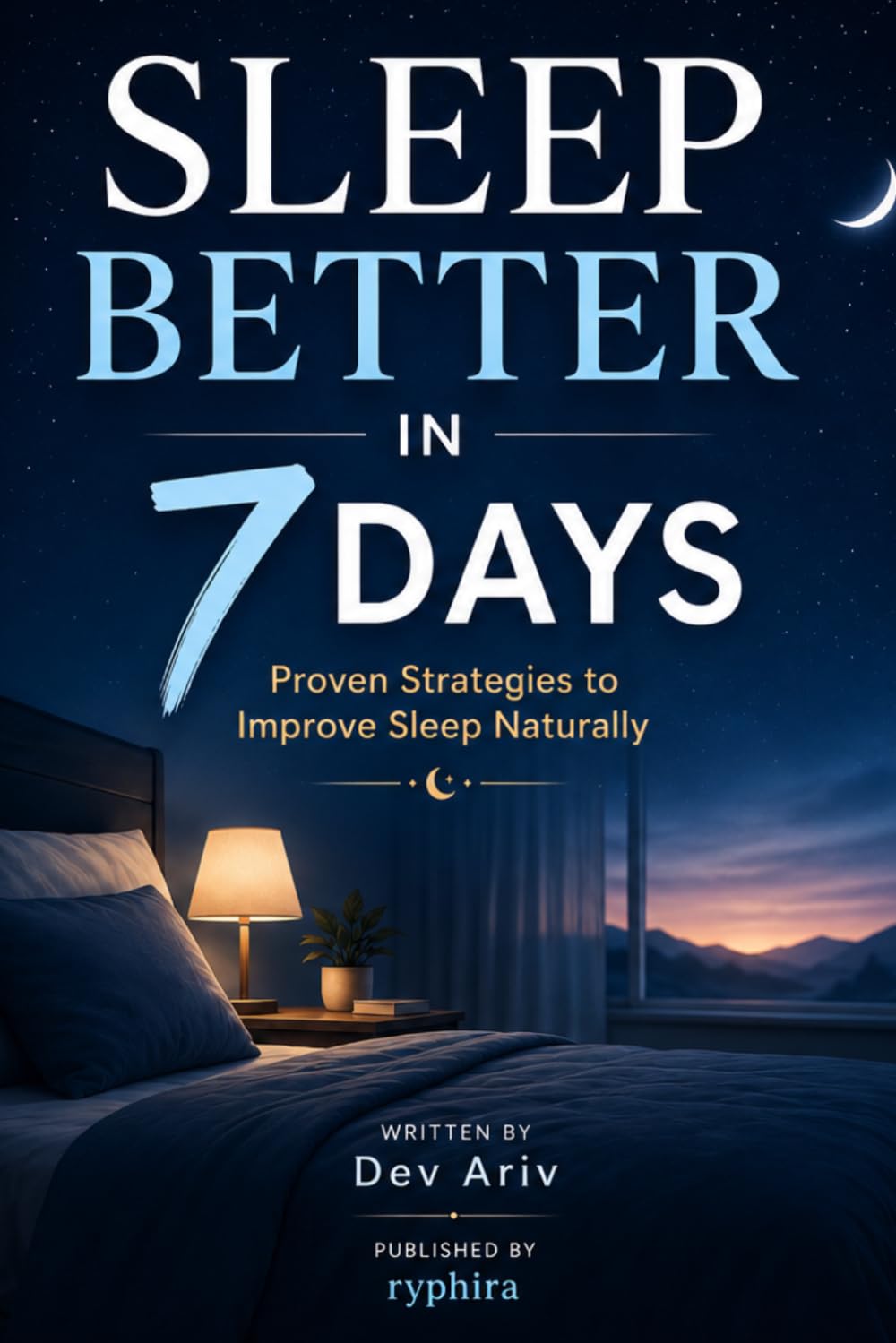 Sleep Better in 7 Days: Proven Strategies to Improve Sleep Naturally
