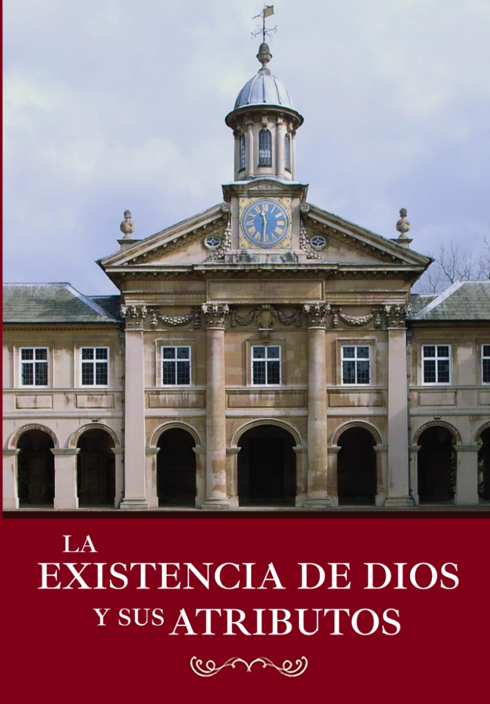 LA EXISTENCIA DE DIOS Y SUS ATRIBUTOS
