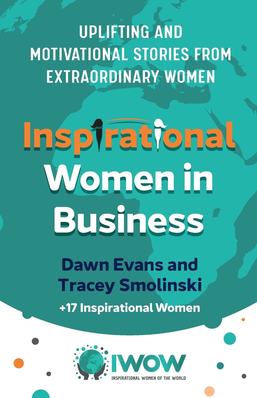 Inspirational Women in Business: Uplifting and Motivational Stories from Extraordinary Women: 2 (Inspirational Women of the World, 2)