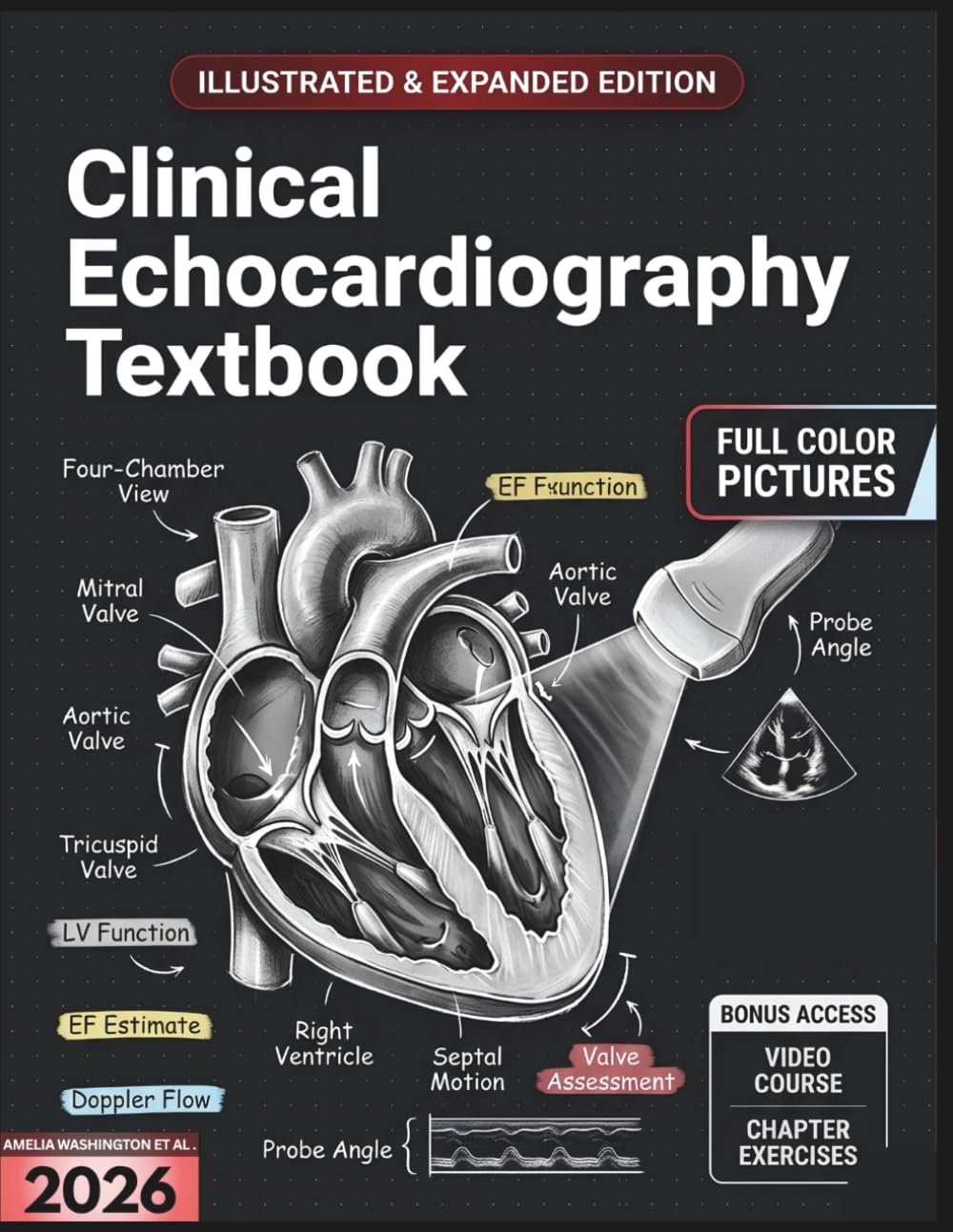 CLINICAL ECHOCARDIOGRAPHY TEXTBOOK: Illustrated & Expanded | A Practical, Clinical Guide to Echocardiography Technique, Hemodynamic Analysis, and Comprehensive Cardiac Imaging Interpretation