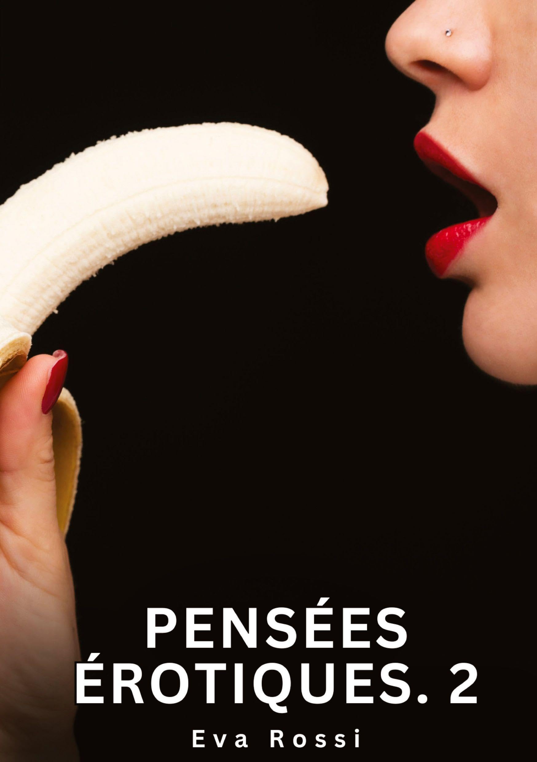 Pensées érotiques. 2: Nouvelles Érotiques de Sexe Tabou pour Adultes