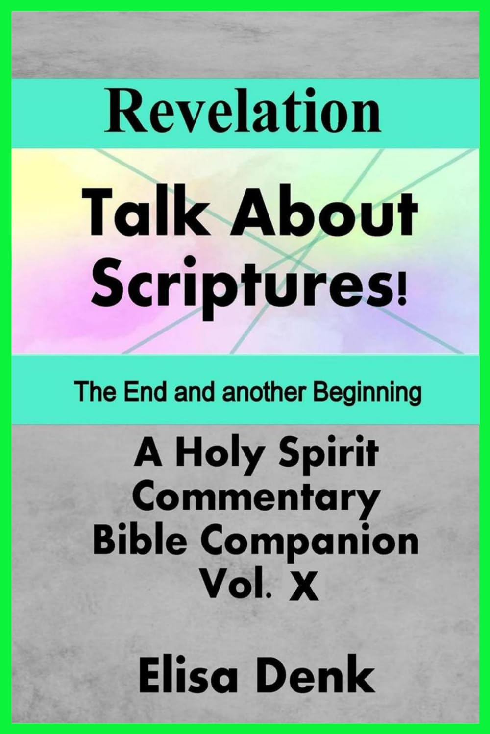Revelation vol X: Talk About Scriptures! A Holy Spirit Commentary - Bible Companion