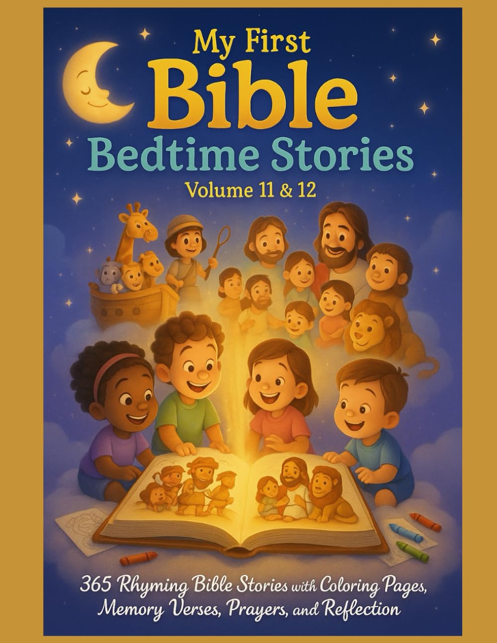 MY FIRST BIBLE BEDTIME STORIES: VOLUME 11 and 12: 365 Rhyming Bible Stories with Coloring Pages, Memory Verse Prayers, and Reflections