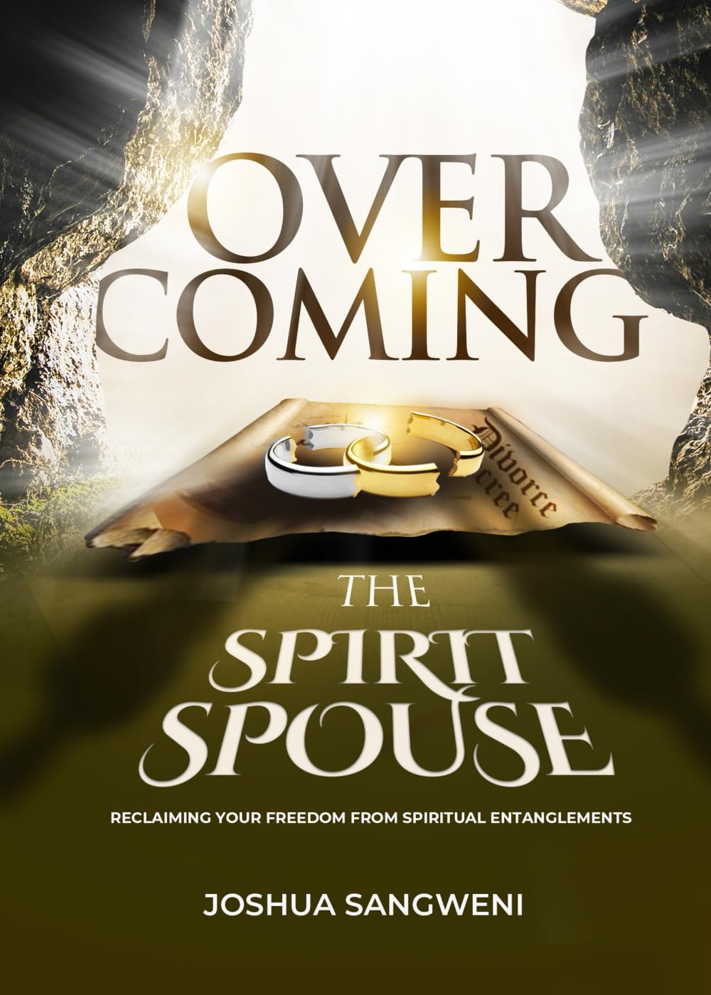 Overcoming Spiritual spouse: RECLAIMING YOUR FREEDOM FROM SPIRITUAL ENTANGLEMENTS