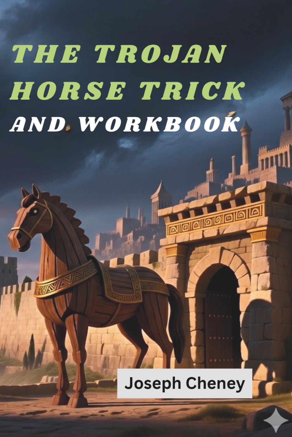 The Trojan Horse Trick and workbook: The Smartest Plan Ever ! (Teens Growth Series)