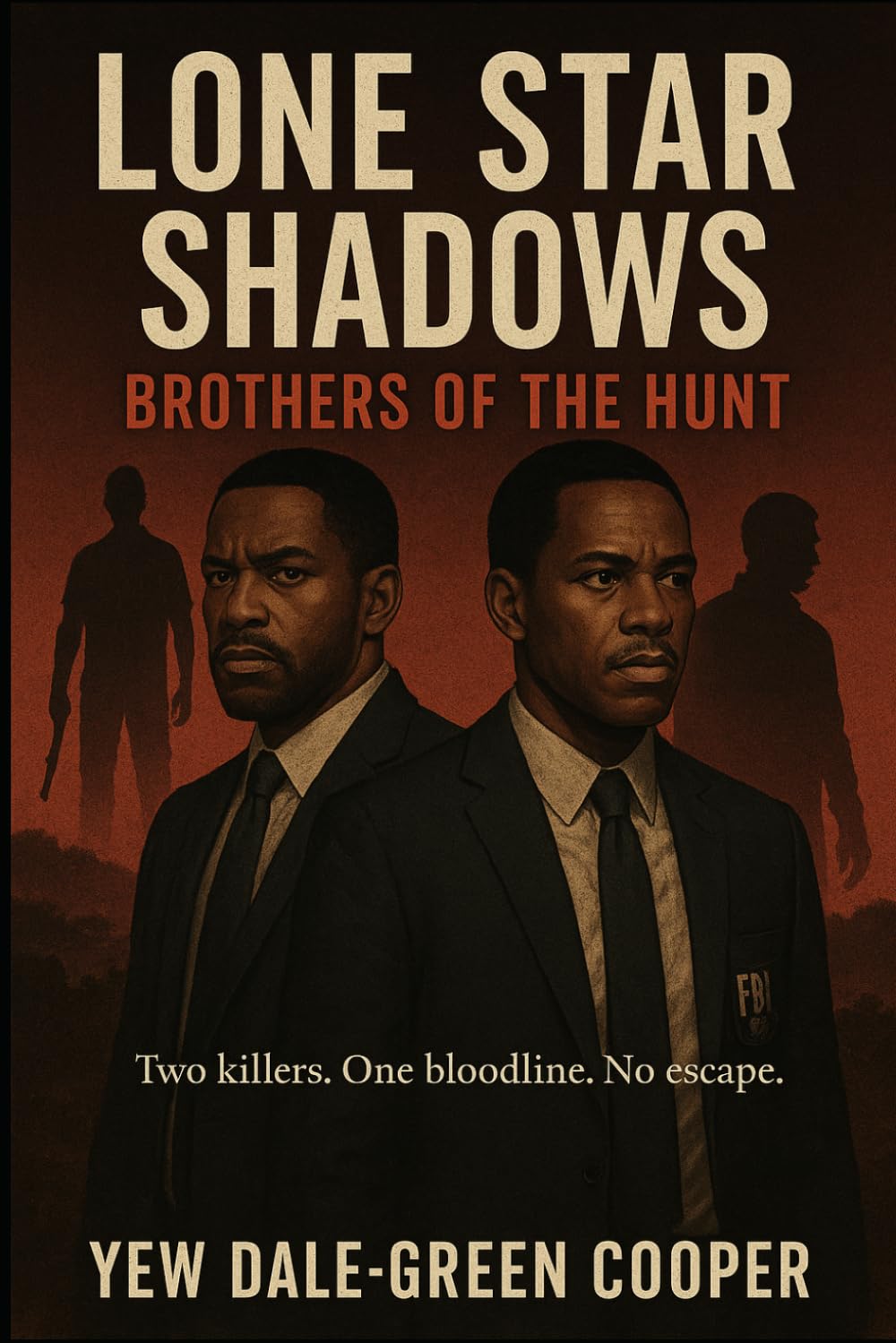Lone Star Shadows: Brothers on the Hunt: Two killers. One bloodline. No escape.