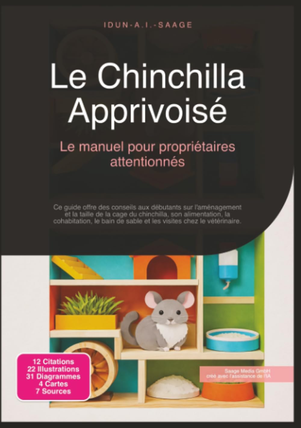 Le Chinchilla Apprivoisé: Le manuel pour propriétaires attentionnés (Rongeurs)