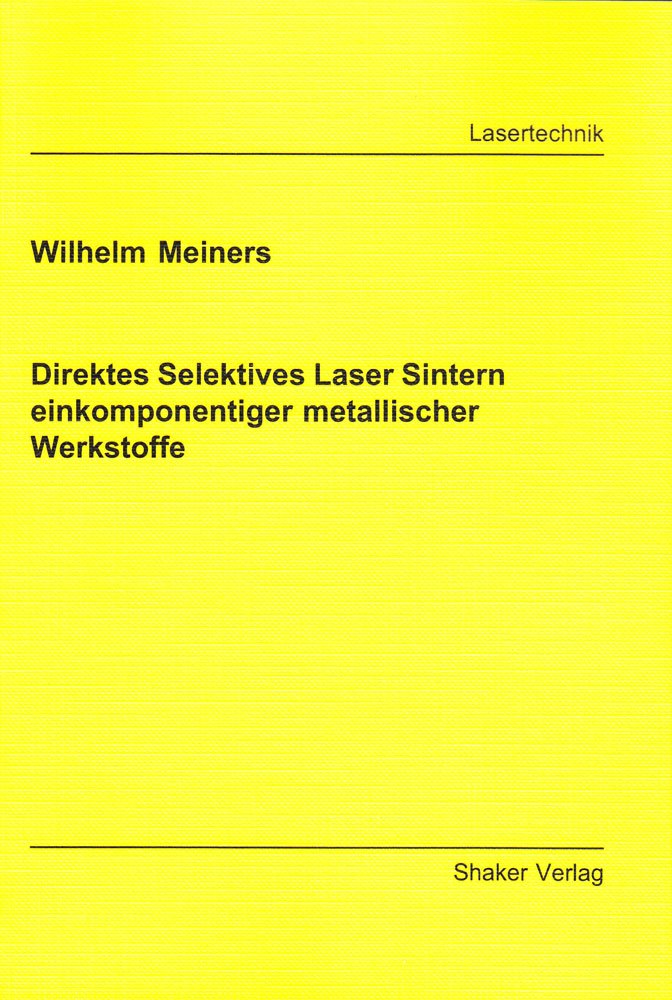 Direktes Selektives Laser Sintern einkomponentiger metallischer Werkstoffe (Berichte aus der Lasertechnik)