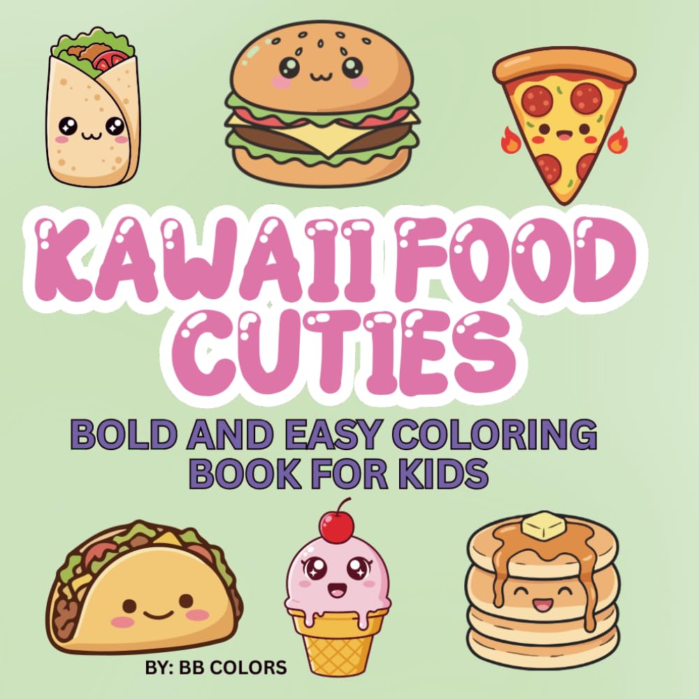 KAWAII FOOD CUTIES: BOLD AND EASY COLORING BOOK FOR KIDS