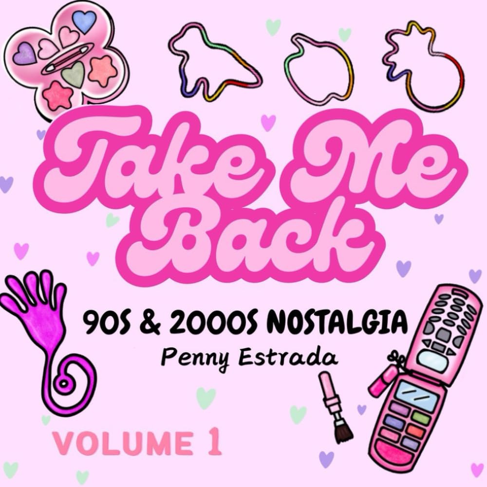 Take Me Back: Coloring Book for Kids, Teens, & Adults, Easy and Bold Coloring inspired by the late 90s & early 2000s, Stress Relief Coloring