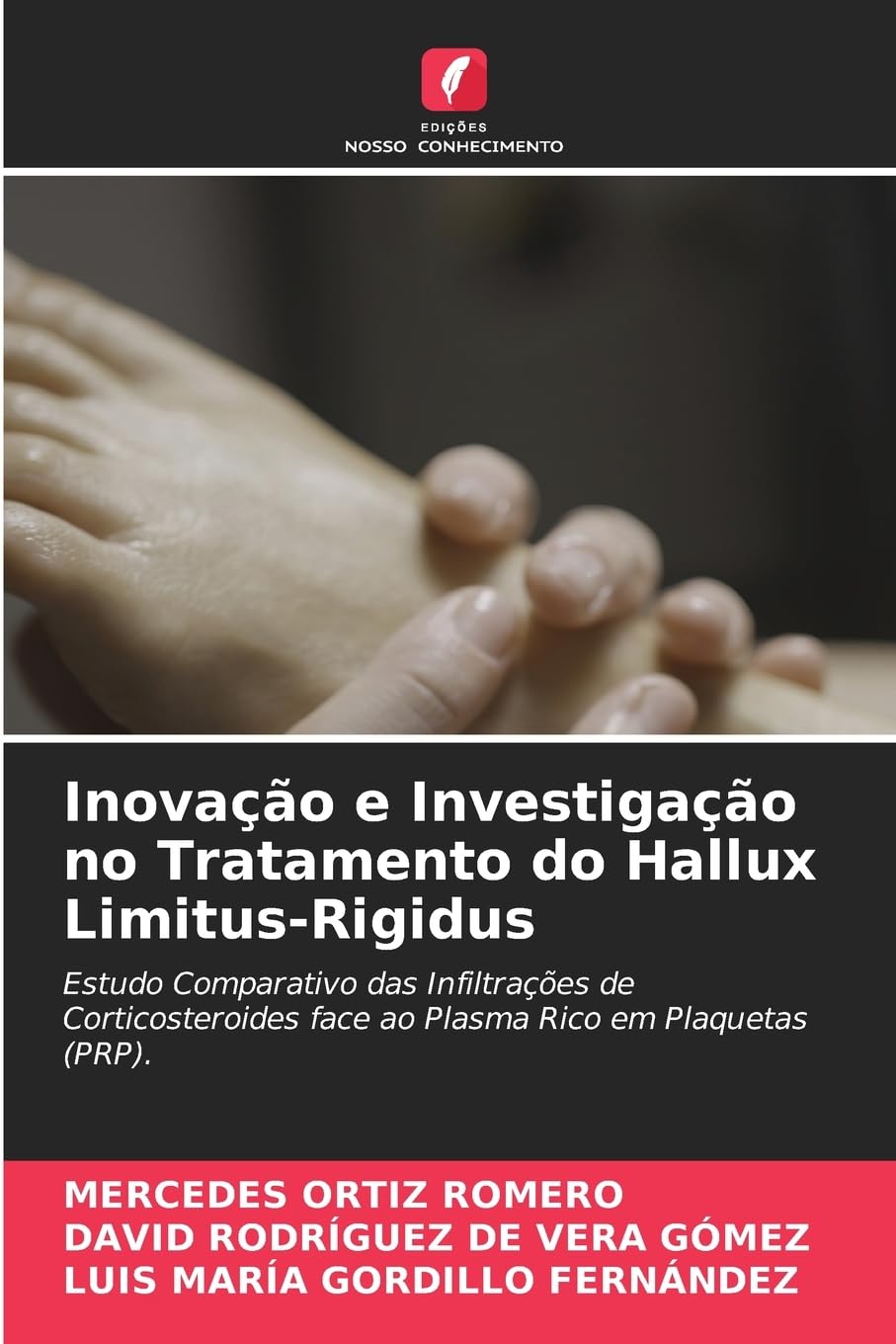 Inovação e Investigação no Tratamento do Hallux Limitus-Rigidus: Estudo Comparativo das Infiltrações de Corticosteroides face ao Plasma Rico em Plaquetas (PRP).