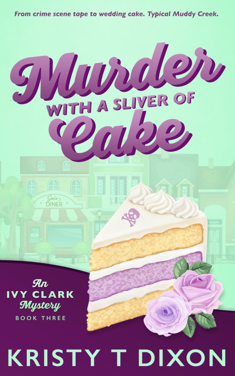 Murder With a Sliver of Cake: An Ivy Clark Mystery