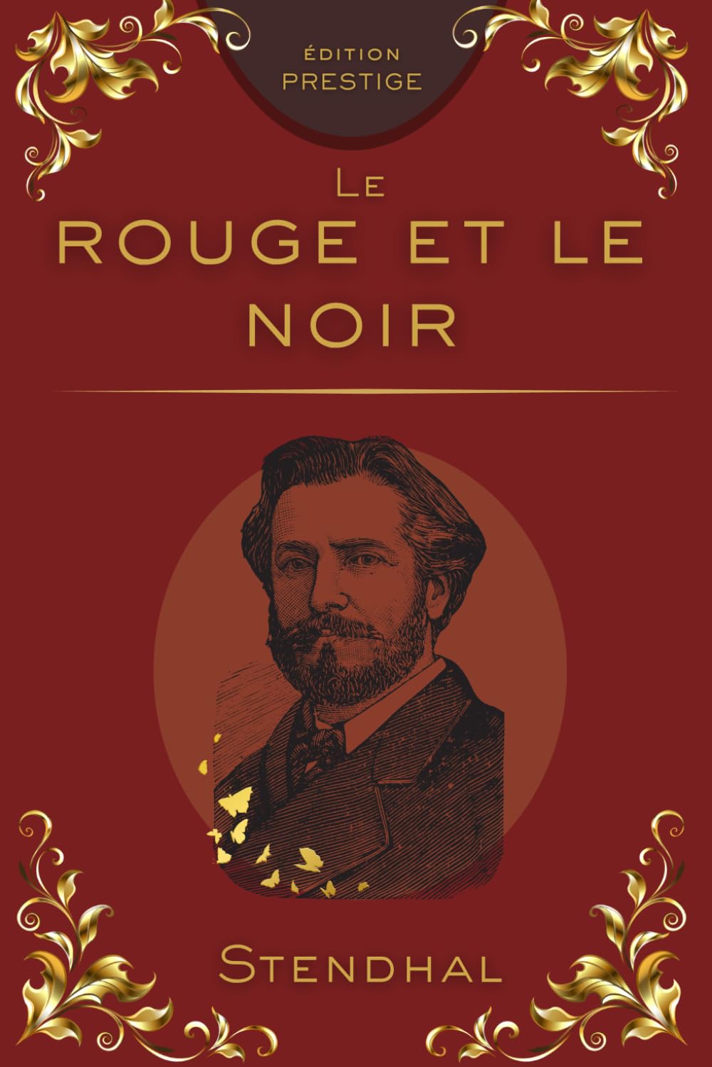 LE ROUGE ET LE NOIR: Chronique ambitieuse d’une ascension sociale Édition Prestige Collector — Texte intégral