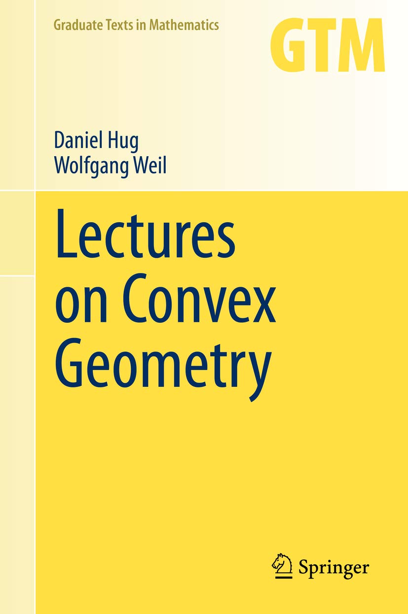 Lectures on Convex Geometry (Graduate Texts in Mathematics Book 286)