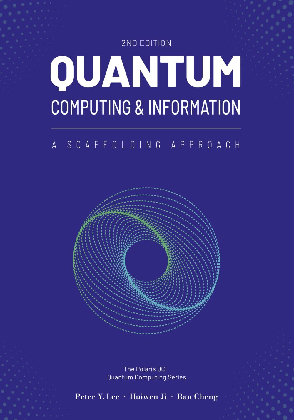 Quantum Computing and Information: A Scaffolding Approach (2e) (The Scaffolding Series)