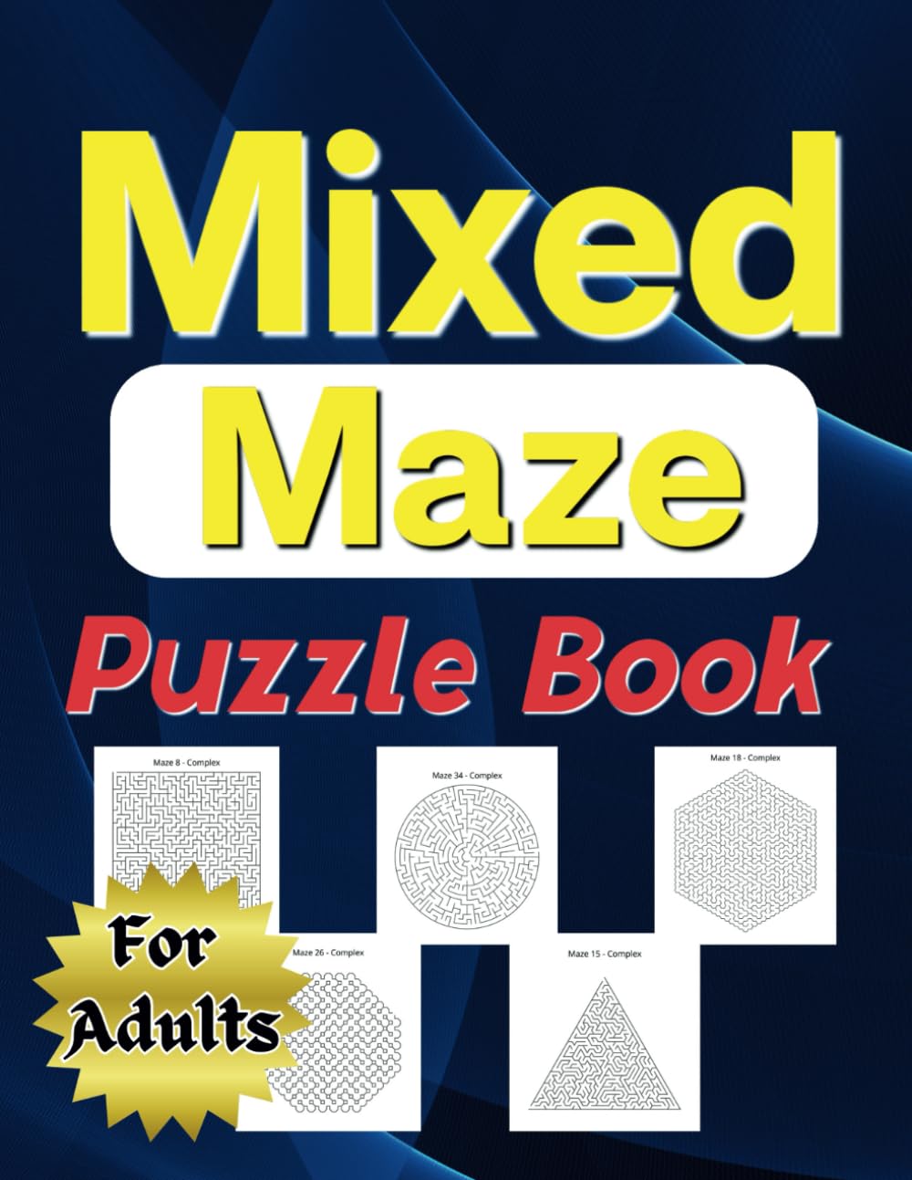 Mixed Maze Puzzle Book For Adults: For brain stimulation