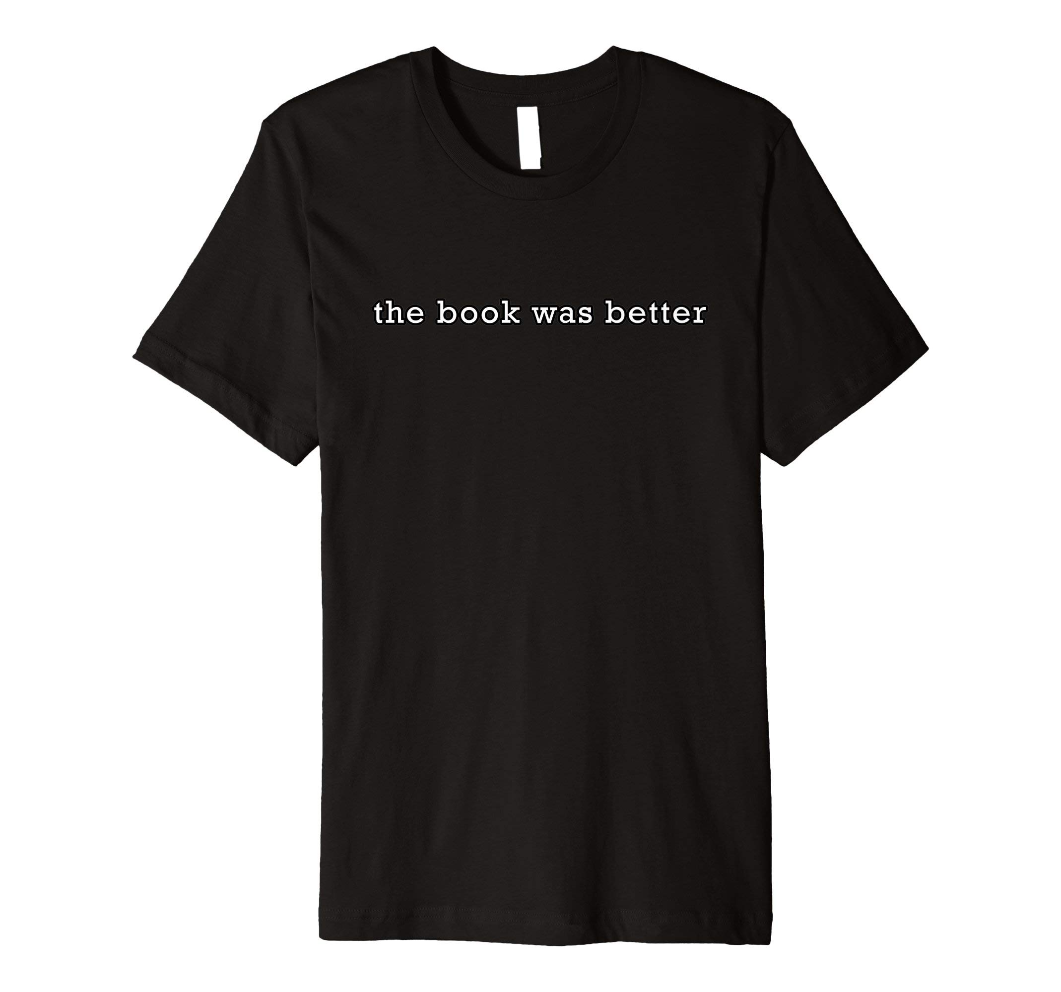 The Book Was Better Slim T-Shirt