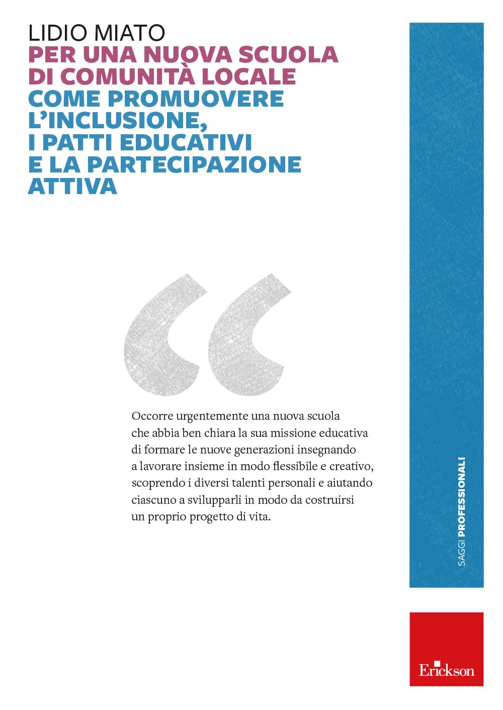 Per Una Nuova Scuola Di Comunità Locale. Come Promuovere L'inclusione, I Patti Educativi E La Partecipazione Attiva - 4