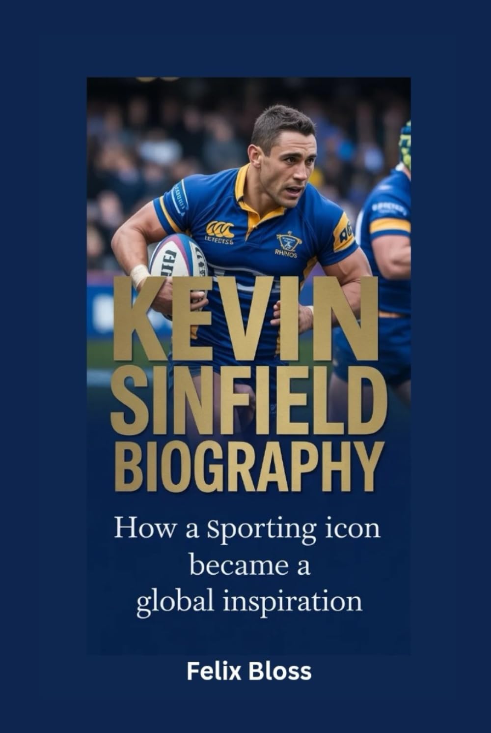 KEVIN SINFIELD BIOGRAPHY: How a Sporting Icon Became a Global Inspiration