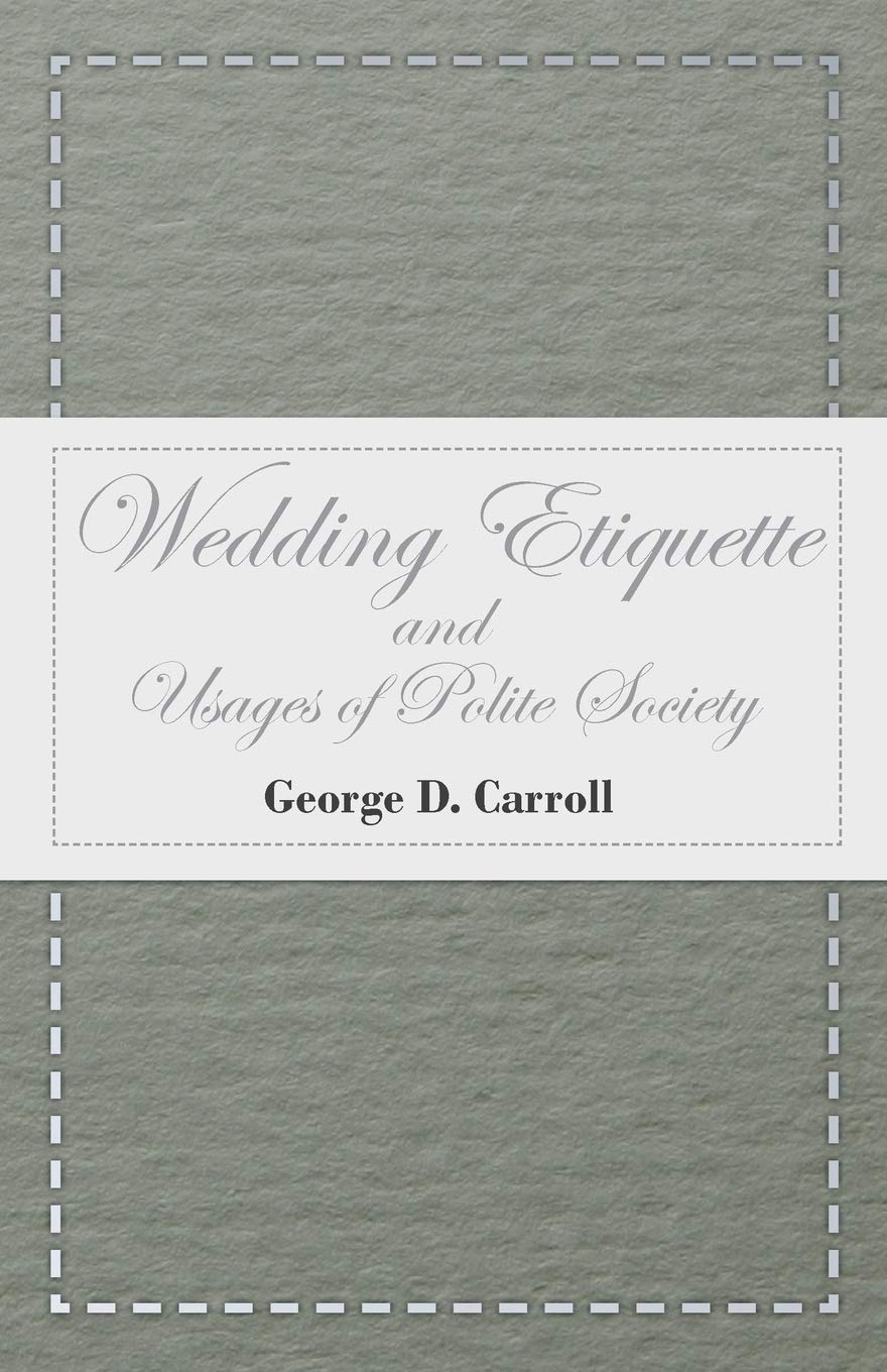Wedding Etiquette and Usages of Polite Society