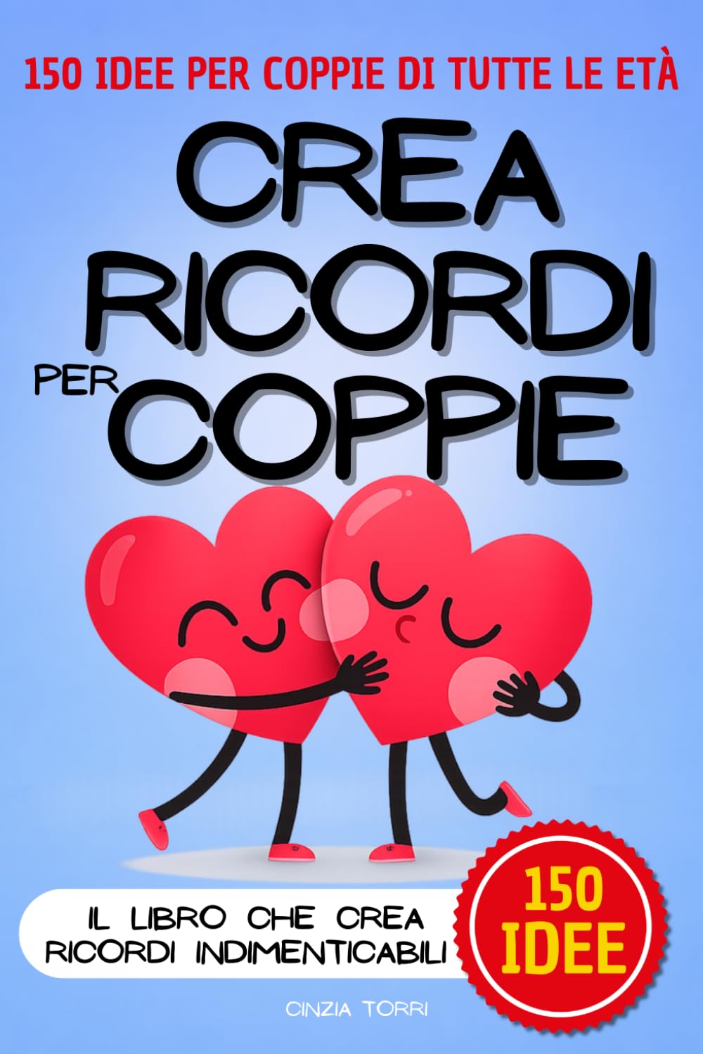 Crea Ricordi: Coppia. Creaistanti, crea momenti e foto indimenticabili per coppie di tutte le età. Attività, giochi, sfide e challenge.
